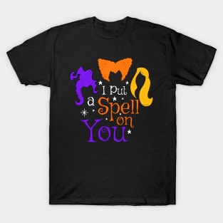 I Put A Spell On You Witch Sisters Halloween Quote T-Shirt